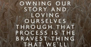 Owning Our Story Brene Brown Quotes Sayings Pictures