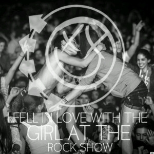 old now now but ill still always be the girl at the rock show