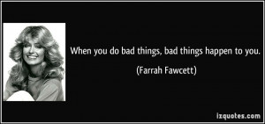 File Name : quote-when-you-do-bad-things-bad-things-happen-to-you ...