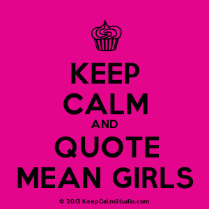... quote mean girls description cupcake keep calm and quote mean girls