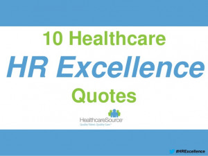 10 HealthcareHR ExcellenceQuotes#HRExcellence
