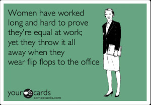 someecards.com - Women have worked long and hard to prove they're ...