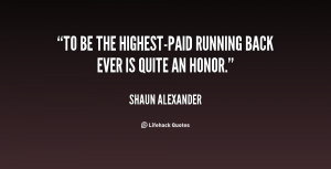 To be the highest-paid running back ever is quite an honor.”
