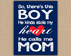So there's this boy He kinda st ole my heart He calls me mom PRINTABLE ...