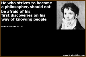 ... his way of knowing people - Nicolas Chamfort Quotes - StatusMind.com