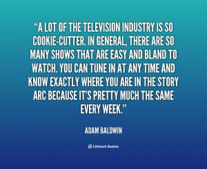 quote-Adam-Baldwin-a-lot-of-the-television-industry-is-8714.png