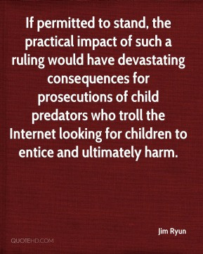 If permitted to stand, the practical impact of such a ruling would ...