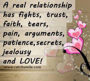 Real Relationship has Fights, trust, faith, tears, pain, arguments ...