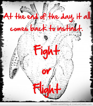 Fight or Flight.