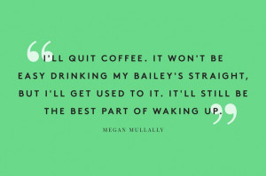 Quitting coffee... an eternal cycle of on/off for me! 50 Amazing Women ...