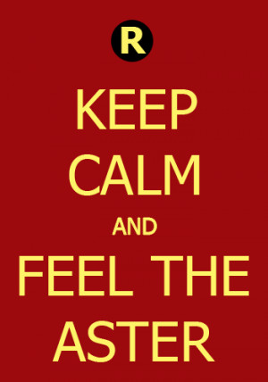 keep_calm_and_feel_the_aster_by_ahjareyn-d4izkf6.png