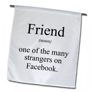 EvaDane – Funny Quotes – Friend noun one of the many strangers ...