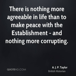 There is nothing more agreeable in life than to make peace with the ...