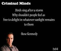 ... whatever sunlight remains to them-- Rose Kennedy said by Jason Gideon