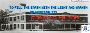 conrad hilton quote hospitality warmth responsibility