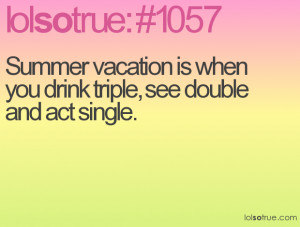 Summer vacation is when you