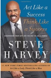 Steve Harvey's Act Like a Success, Think Like A Success: Five Quotes ...