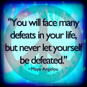 Never feel defeated