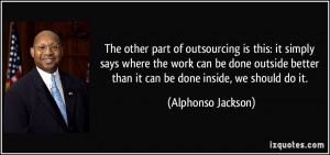 The other part of outsourcing is this: it simply says where the work ...