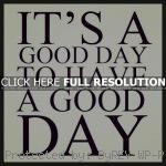 ... short good day quotes, positive, best, sayings, short feel good quotes
