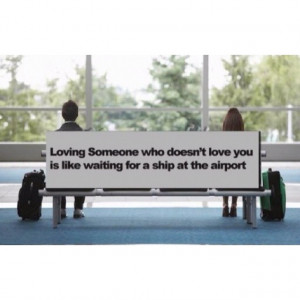 Loving someone who doesn't love you back..: Quotes Sayings