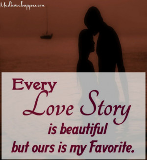 Every love story is beautiful, but ours is my favorite. Source: http ...