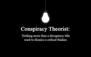 Conspiracy Theorist: Nothing more than a derogatory title used to ...