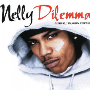 Dilemma (feat. Kelly Rowland) Nelly Dilemma (feat. Kelly Rowland ...