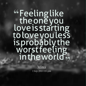 Quotes Picture: feeling like the one you love is starting to love you ...