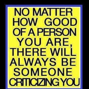 ... No matter how good of a person you are...