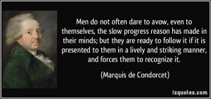 Men do not often dare to avow, even to themselves, the slow progress ...