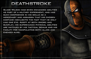 Deathstroke's real name is Slade Wilson and in the comic he's normally ...