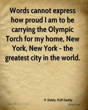 Words cannot express how proud I am to be carrying the Olympic Torch ...