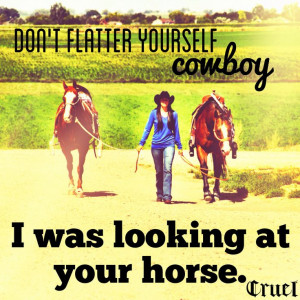 ... Quotes, Cute Hors Sayings, Horses 3, Country Girls, Hors Quotes, Hors