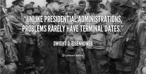 ... presidential administrations, problems rarely have terminal dates