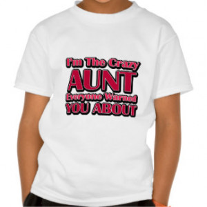 Funny Auntie Sayings T-shirts & Shirts