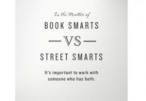 Are you book smart or street smart BE HONEST!!!!!