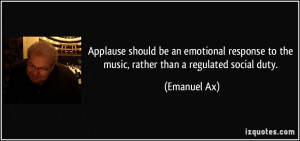 Applause should be an emotional response to the music, rather than a ...