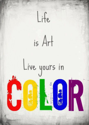 Live your life in color!