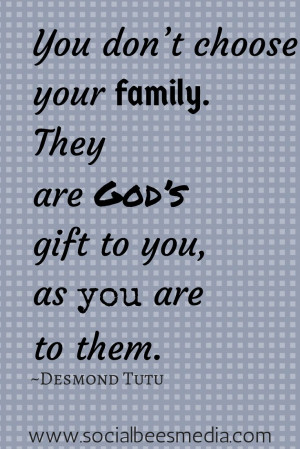 Your family is God's gift to you. #family #quote