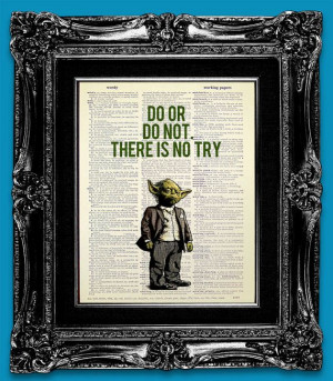 ... Artwork, STAR WARS YODA Quote Who doesn't love a good Yoda quote