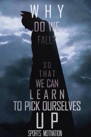 Why do we fall? #batman