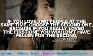 If you love two people at the same time…” -Johnny Depp ...