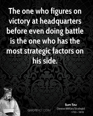 The one who figures on victory at headquarters before even doing ...