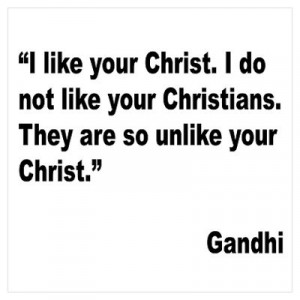gandhi – So true, us Christians need to remember that Jesus was anti ...