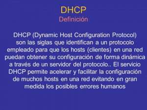 DHCP Definición DHCP (Dynamic Host Configuration Protocol) son las ...