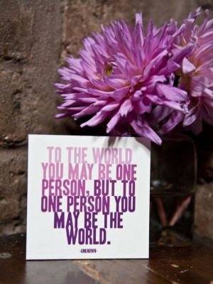 You May Be The World #quotes #inspirational
