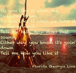 Tell Me How You Like It - Florida Georgia Line