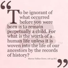 ... ancestors by the records of history?