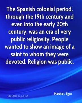 Martha J. Egan - The Spanish colonial period, through the 19th century ...